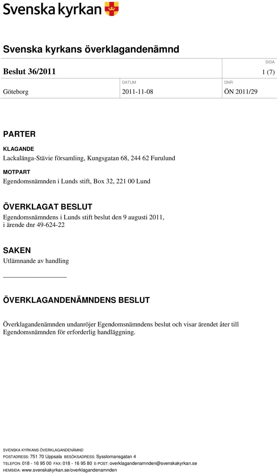 Lunds stift beslut den 9 augusti 2011, i ärende dnr 49-624-22 SAKEN Utlämnande av handling ÖVERKLAGANDENÄMNDENS BESLUT