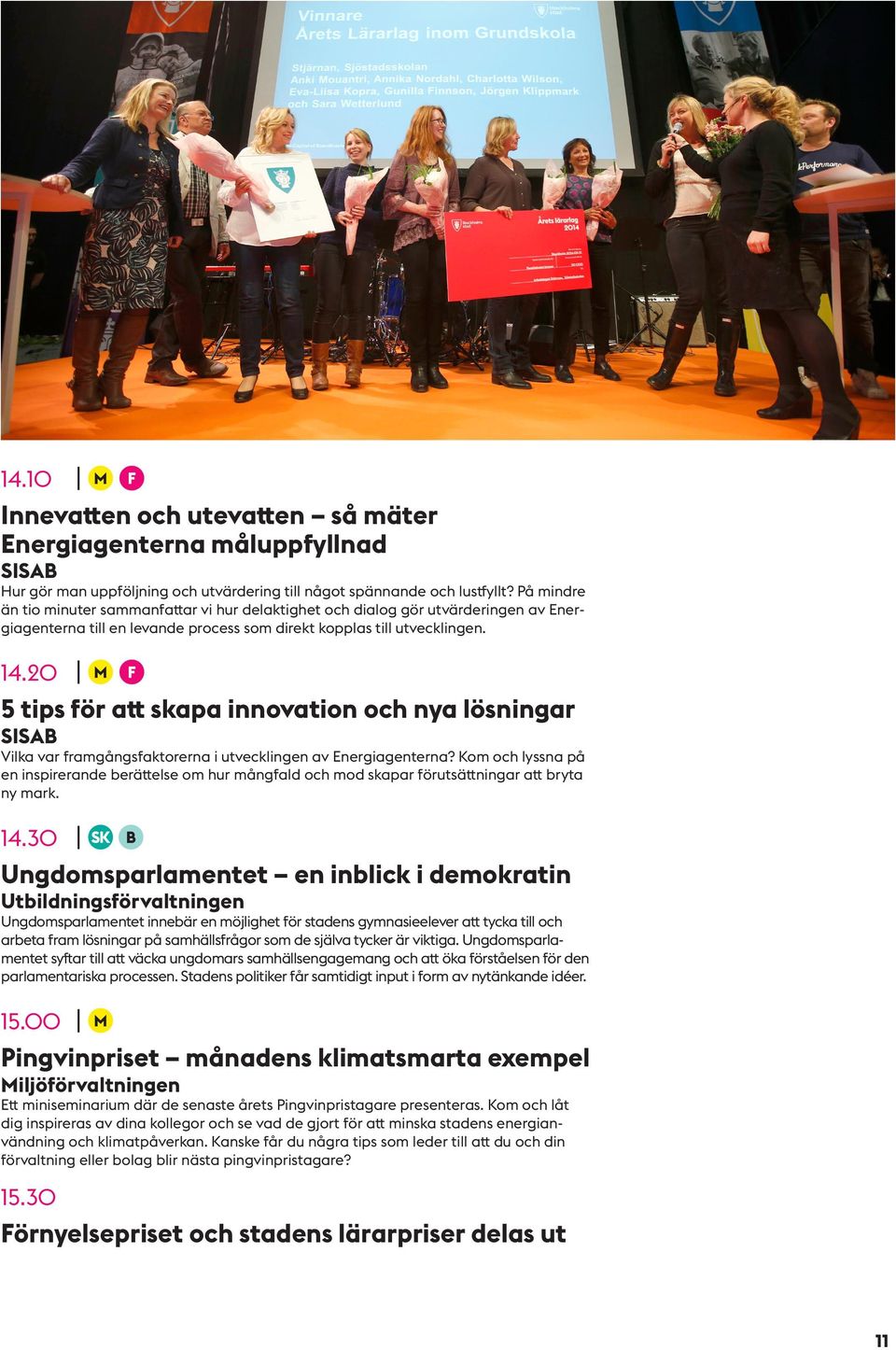 20 5 tips för att skapa innovation och nya lösningar SISAB Vilka var framgångsfaktorerna i utvecklingen av Energiagenterna?