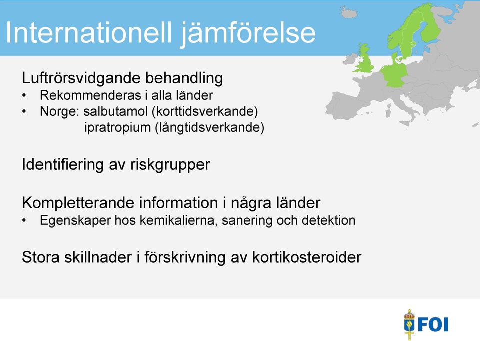 Identifiering av riskgrupper Kompletterande information i några länder