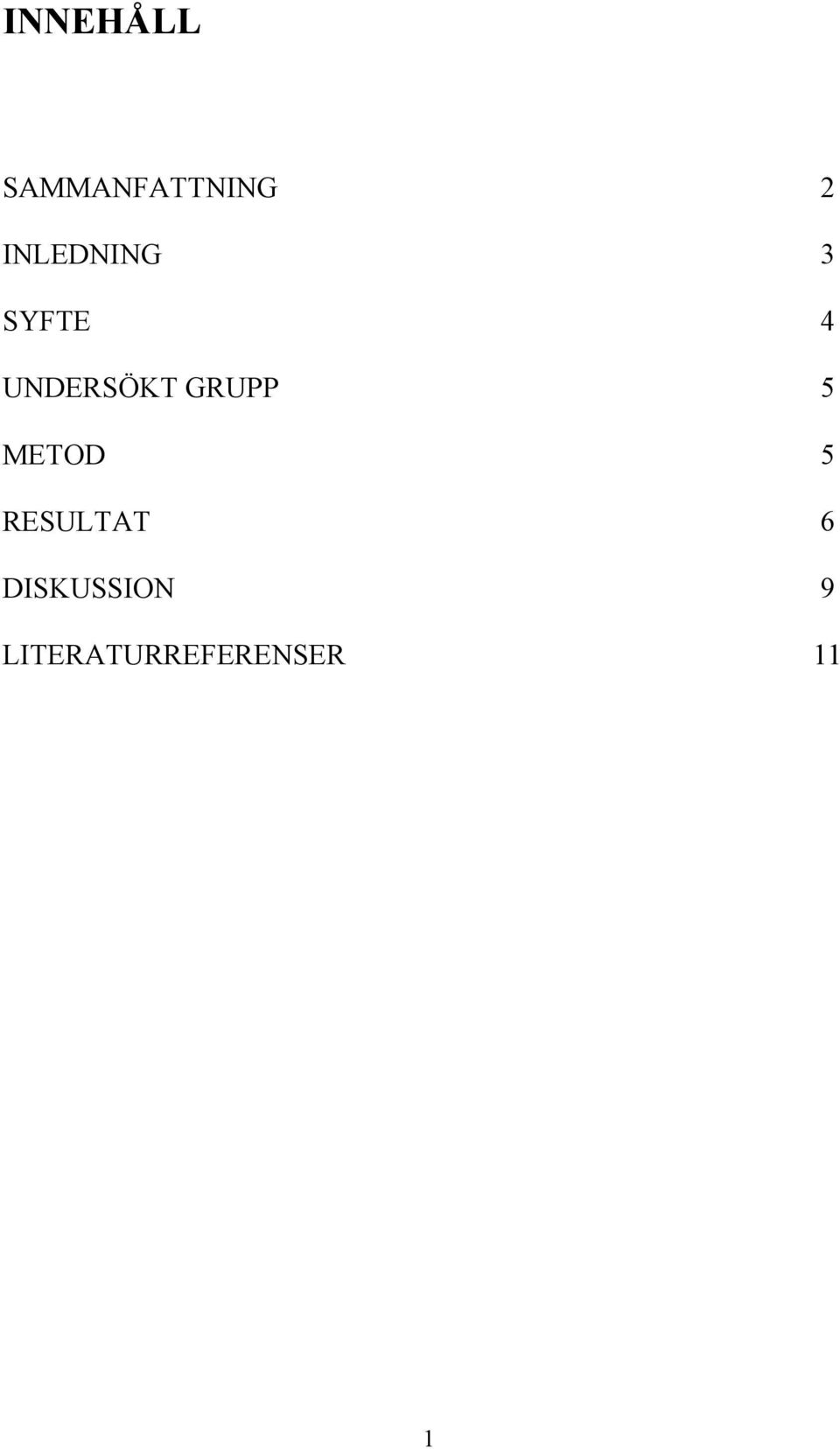 GRUPP 5 METOD 5 RESULTAT 6