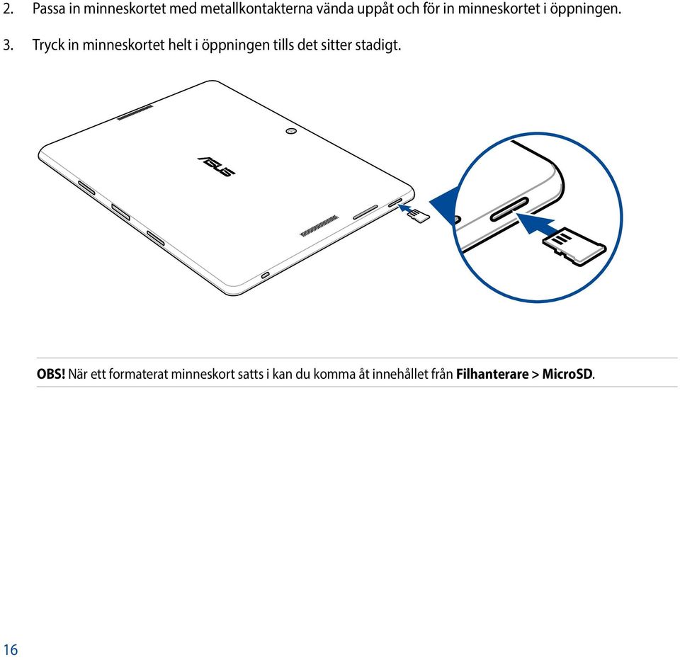 Tryck in minneskortet helt i öppningen tills det sitter stadigt.