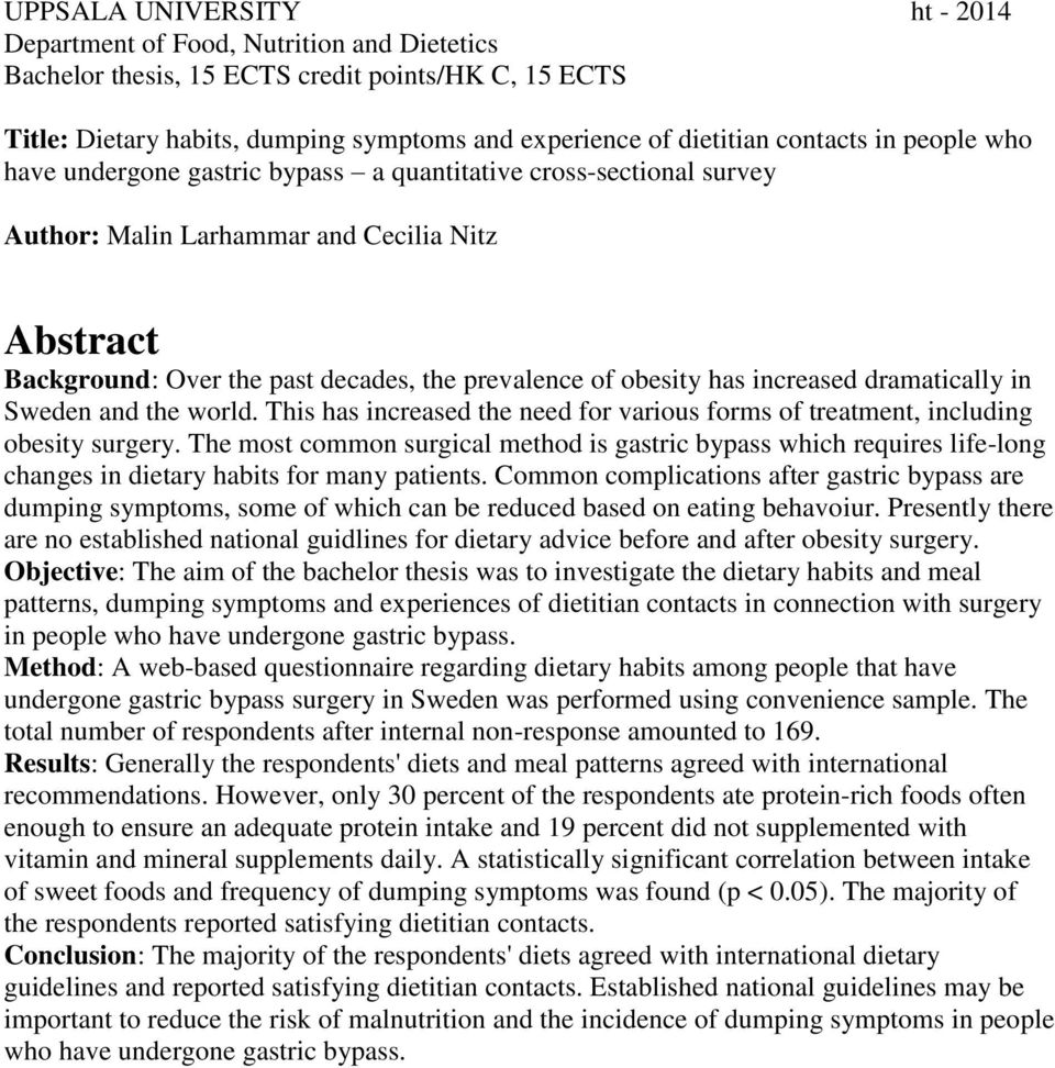 obesity has increased dramatically in Sweden and the world. This has increased the need for various forms of treatment, including obesity surgery.