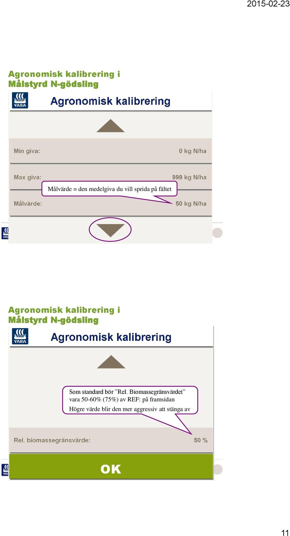 Biomassegränsvärdet vara 50-60% (75%) av REF: