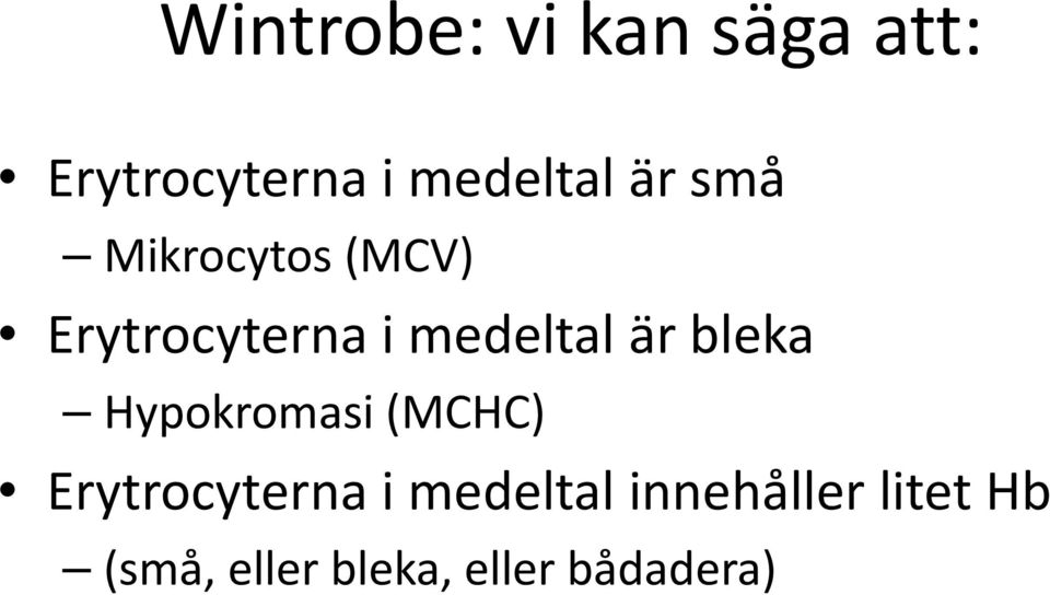 bleka Hypokromasi i(mchc) Erytrocyterna y i medeltal