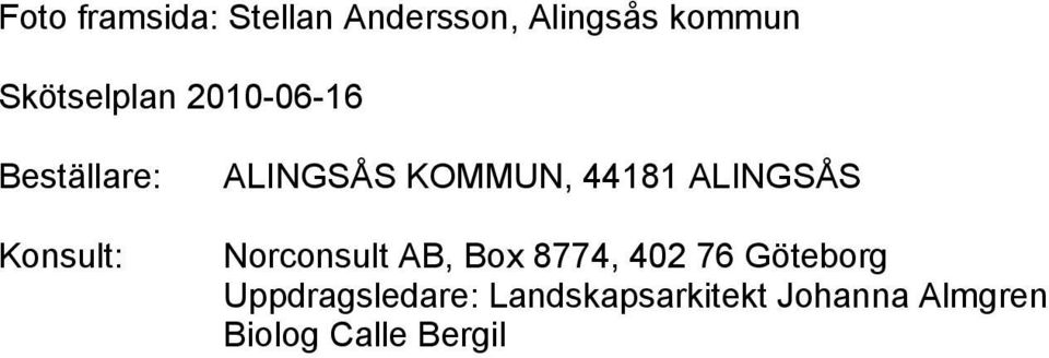 ALINGSÅS Norconsult AB, Box 8774, 402 76 Göteborg