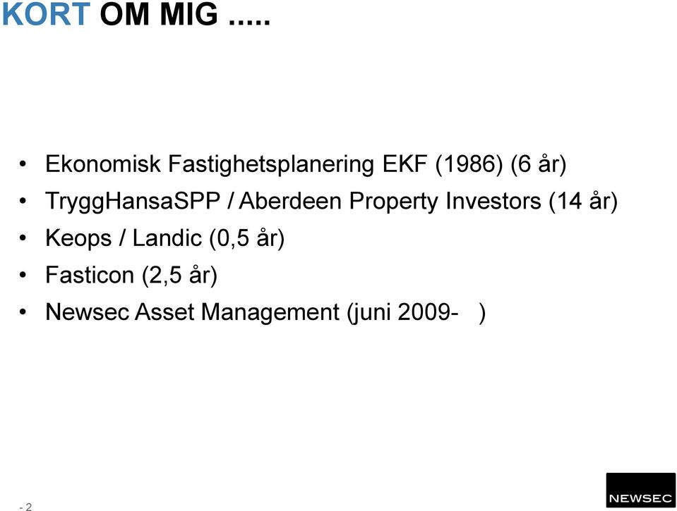 år) TryggHansaSPP / Aberdeen Property Investors