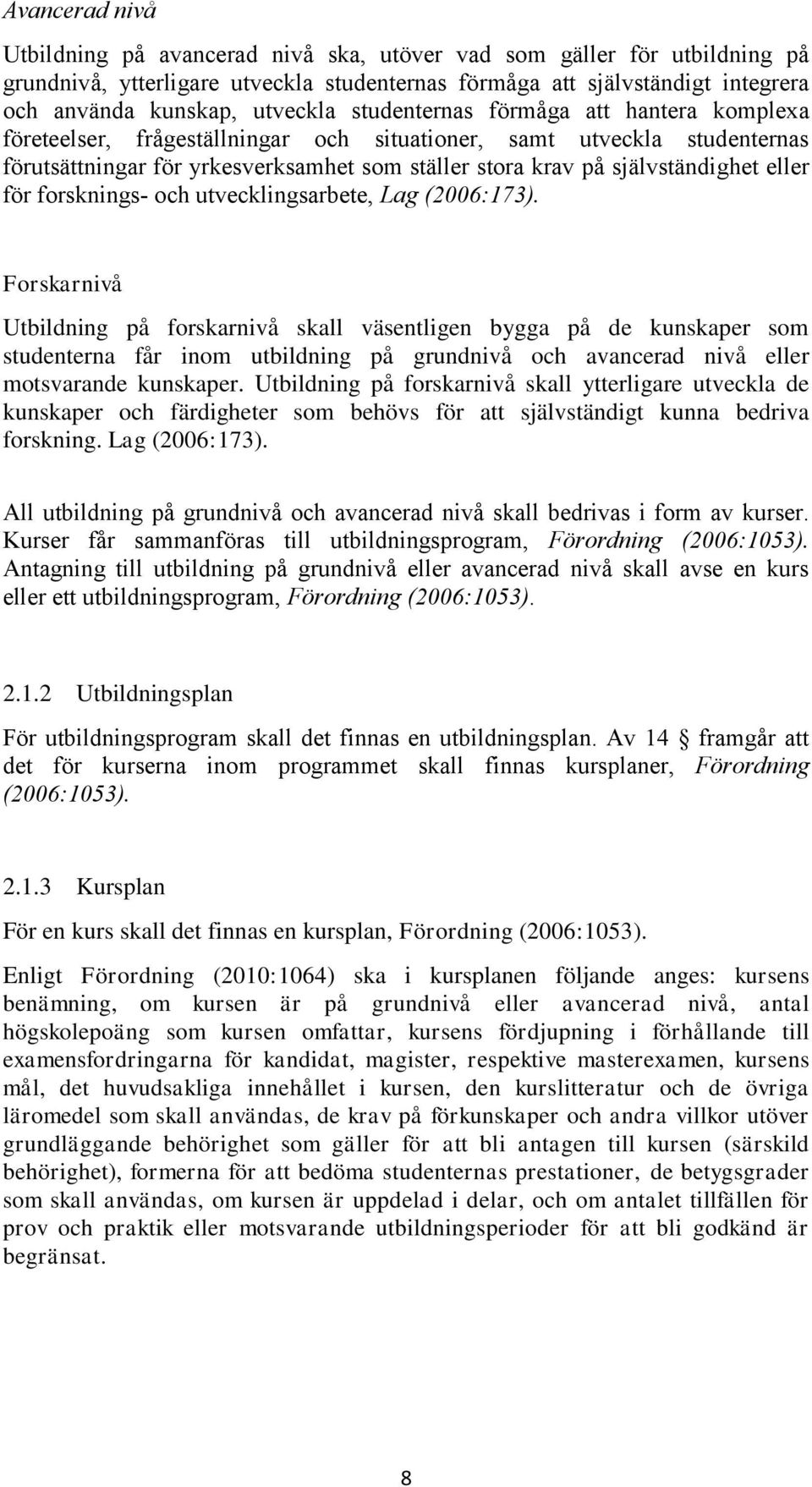 för forsknings- och utvecklingsarbete, Lag (2006:173).