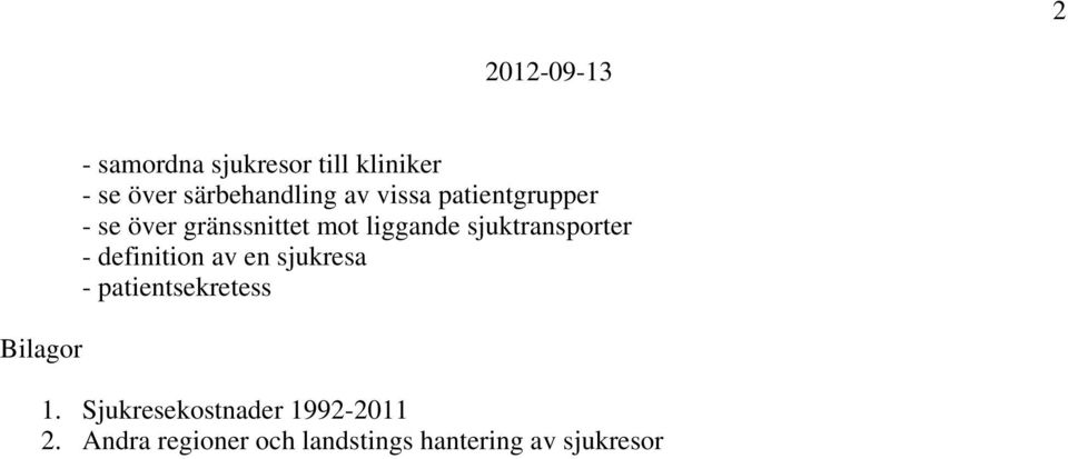 liggande sjuktransporter - definition av en sjukresa - patientsekretess