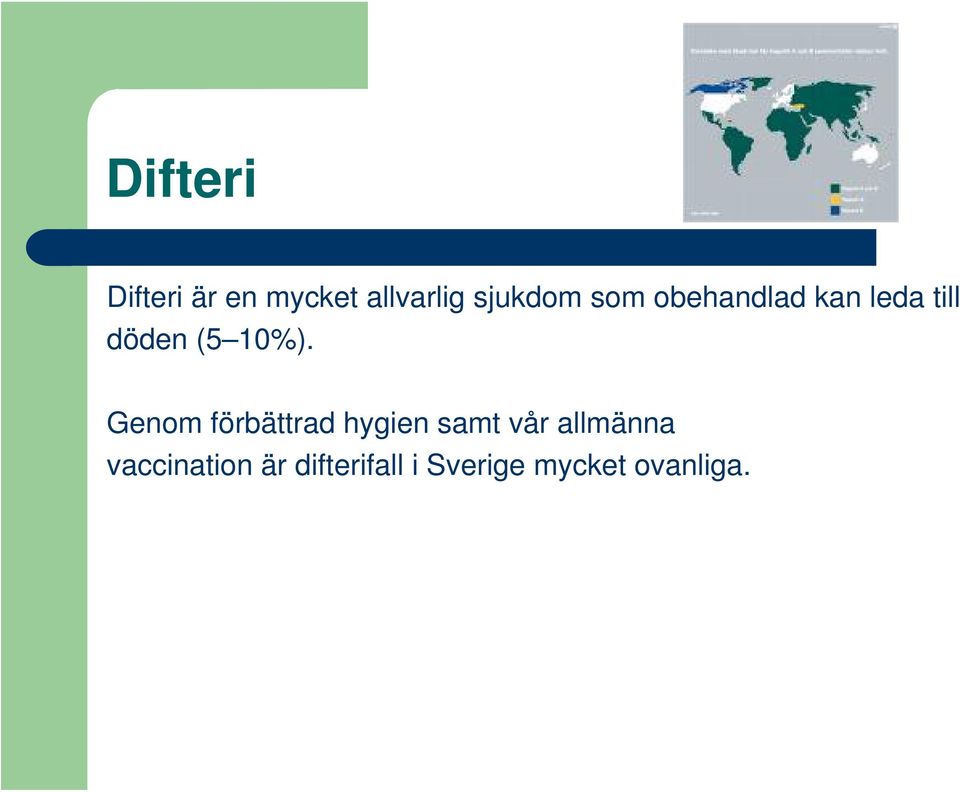 Genom förbättrad hygien samt vår allmänna