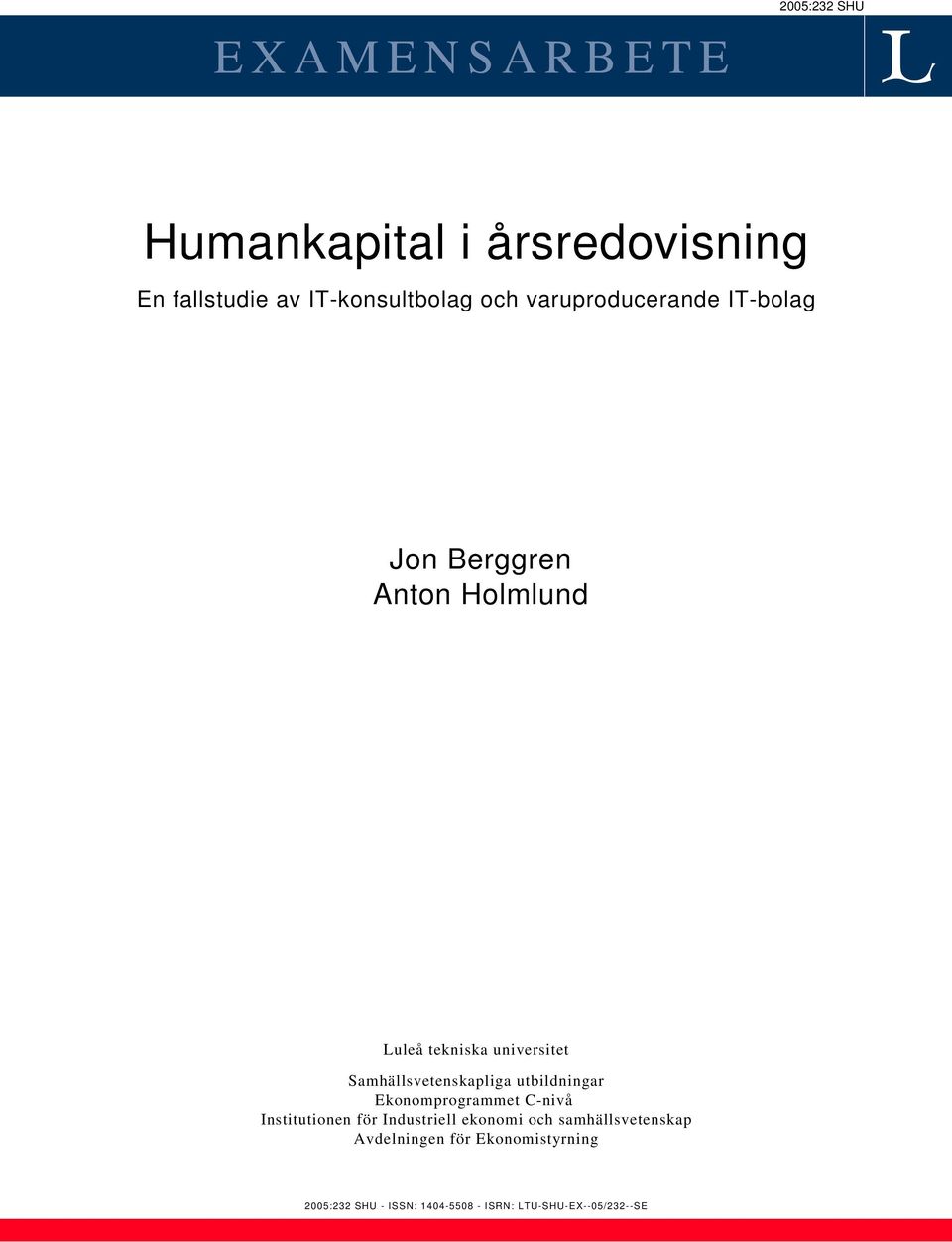 Samhällsvetenskapliga utbildningar Ekonomprogrammet C-nivå Institutionen för Industriell ekonomi