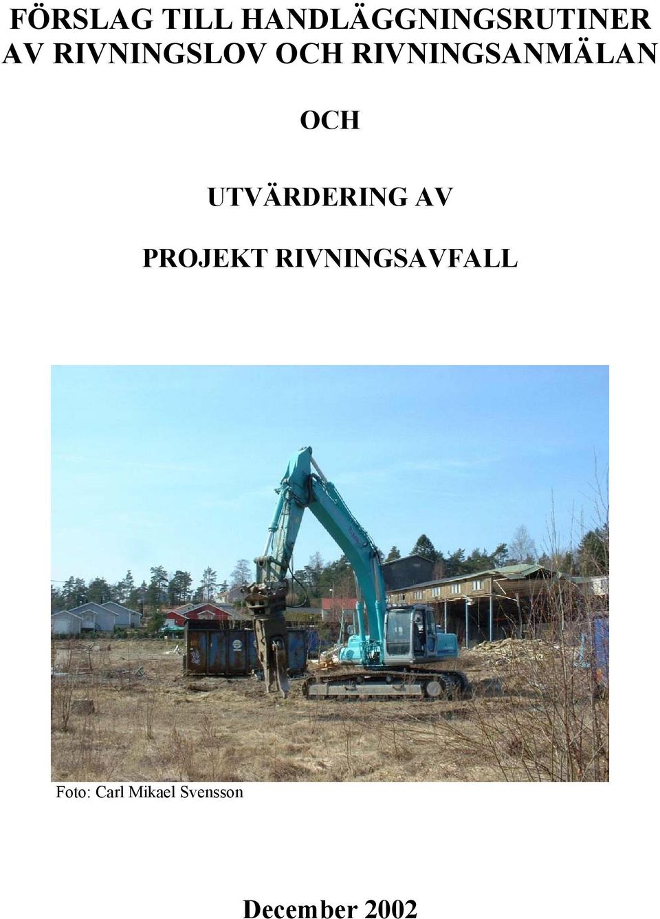 UTVÄRDERING AV PROJEKT RIVNINGSAVFALL