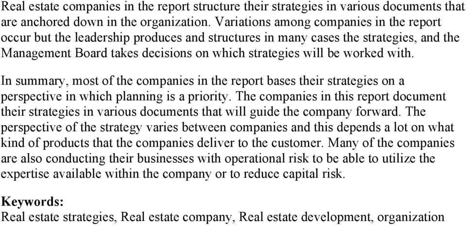 with. In summary, most of the companies in the report bases their strategies on a perspective in which planning is a priority.