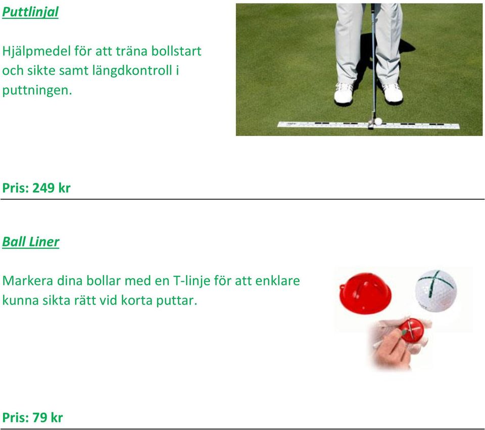 Pris: 249 kr Ball Liner Markera dina bollar med en