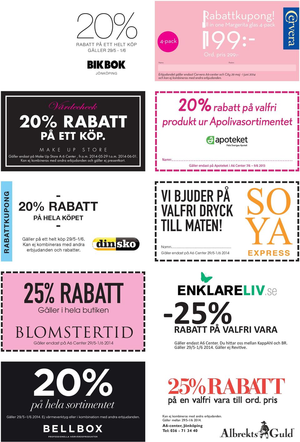 rabatt på valfri produkt ur Apolivasortimentet Gäller endast på Make Up Store A:6 Center, fr.o.m. 2014-05-29 t.o.m. 2014-06-01. Kan ej kombineras med andra erbjudanden och gäller ej presentkort.