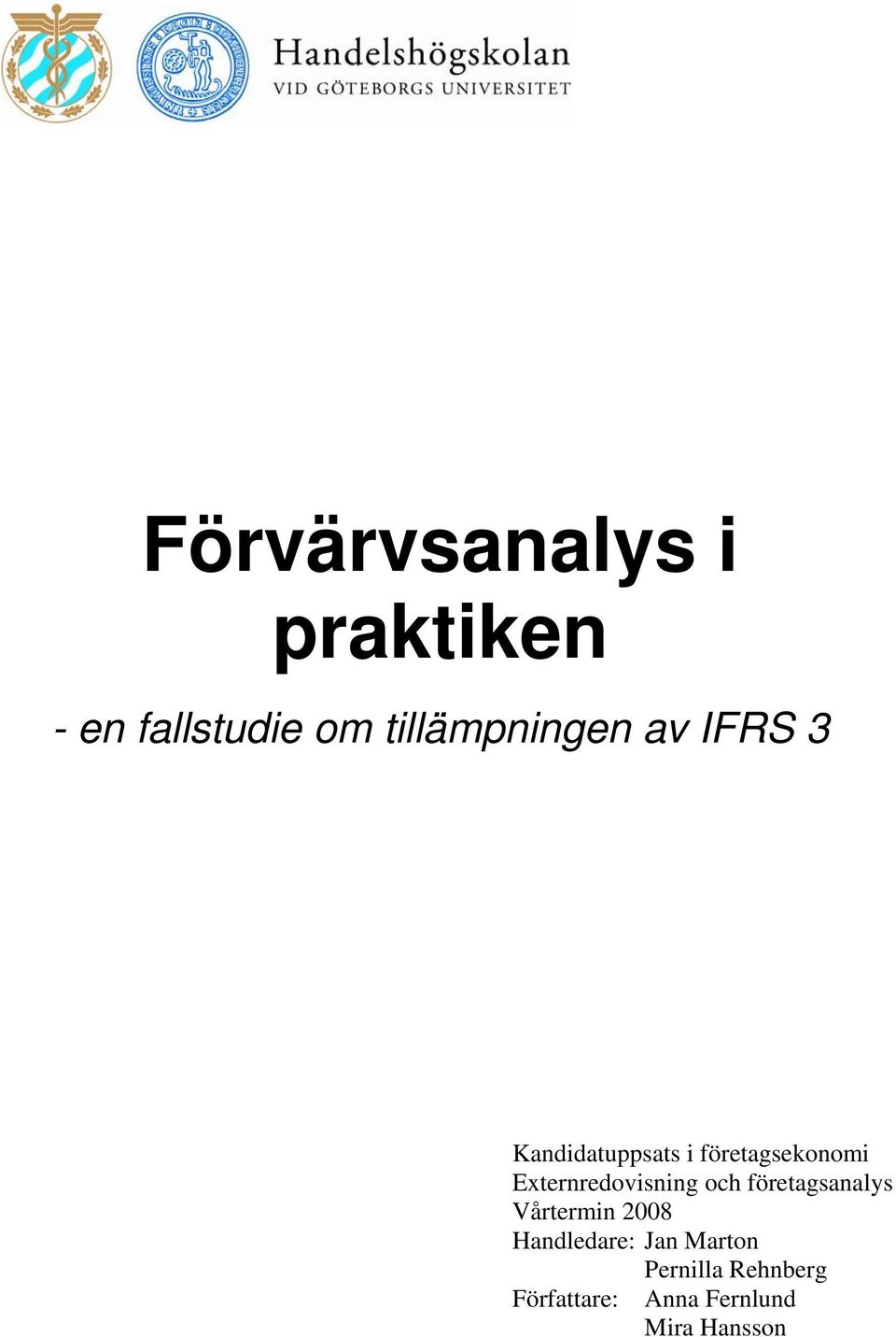 Externredovisning och företagsanalys Vårtermin 2008