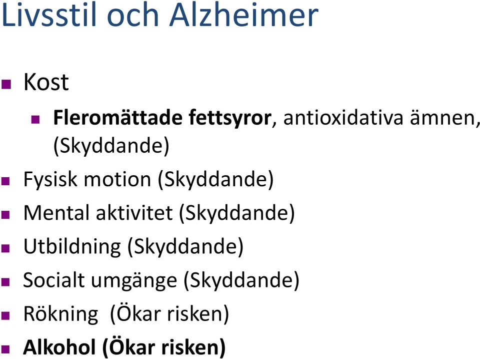 Mental aktivitet (Skyddande) Utbildning (Skyddande)