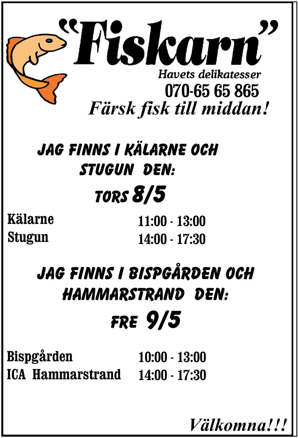 14:00-17:30 Jag finns i Bispgården och Hammarstrand DEN: