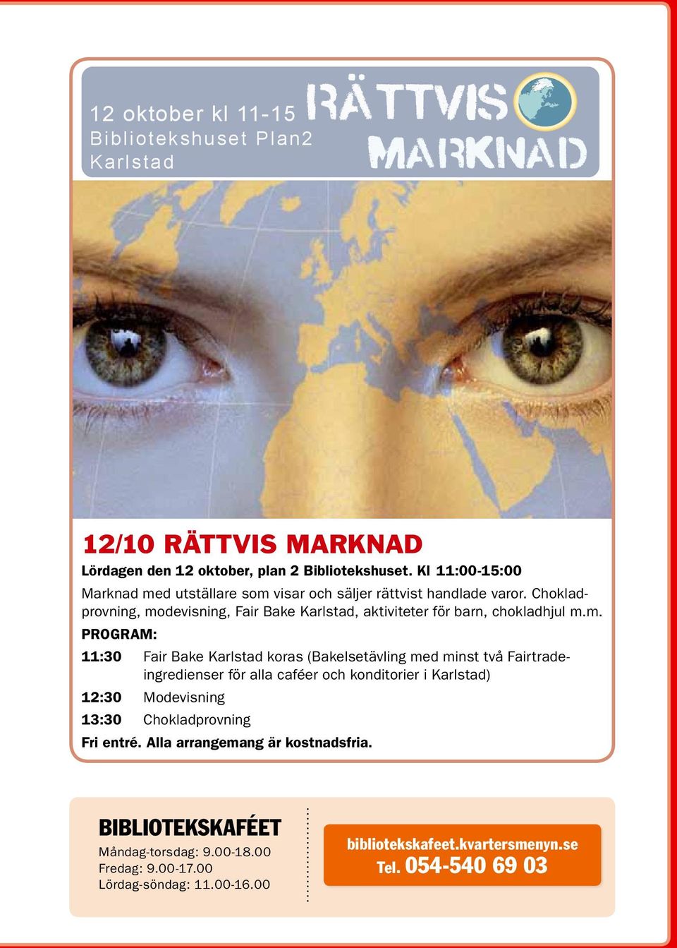 Chokladprovning, modevisning, Fair Bake kaffeprov Karlstad, och aktiviteter mkt mer. för barn, chokladhjul m.m. och Rättvist handlade varor, Fair Bake, Karlstad, Program: 11.
