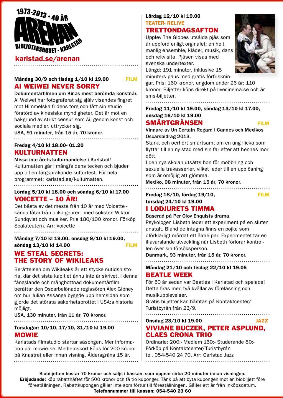 Det är mot en bakgrund av strikt censur som Ai, genom konst och sociala medier, uttrycker sig. USA, 91 minuter, från 15 år, 70 kronor. Fredag 4/10 kl 18.00-01.