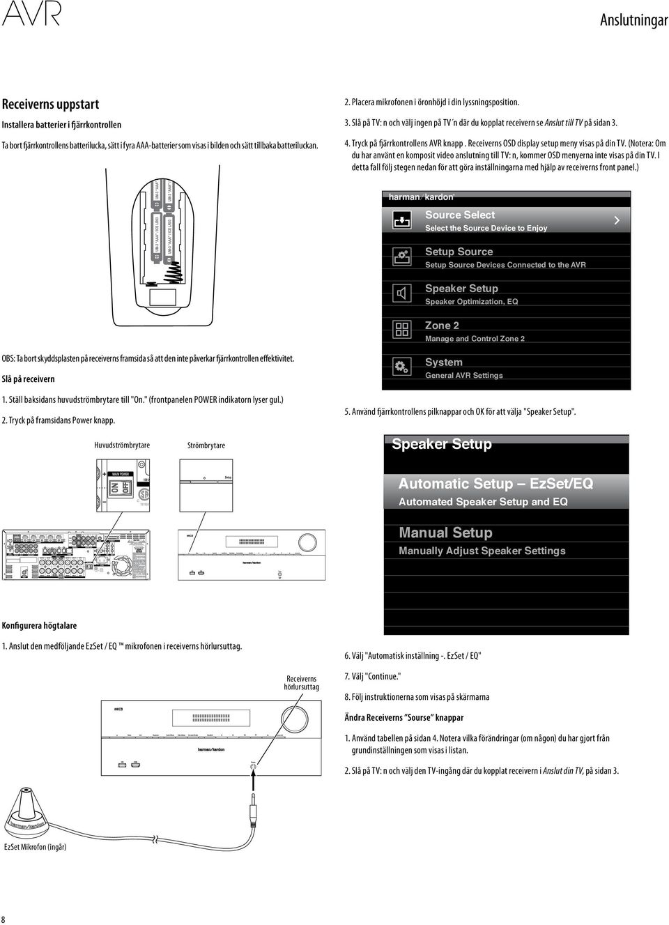 Receiverns OSD display setup meny visas på din TV. (Notera: Om du har använt en komposit video anslutning till TV: n, kommer OSD menyerna inte visas på din TV.