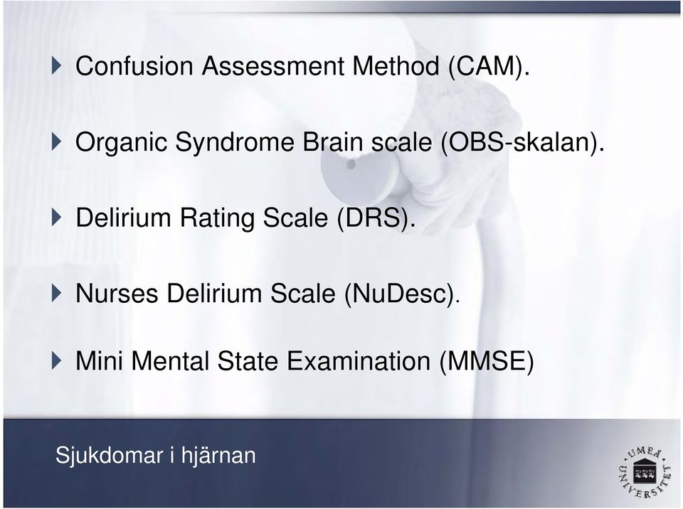 Delirium Rating Scale (DRS).