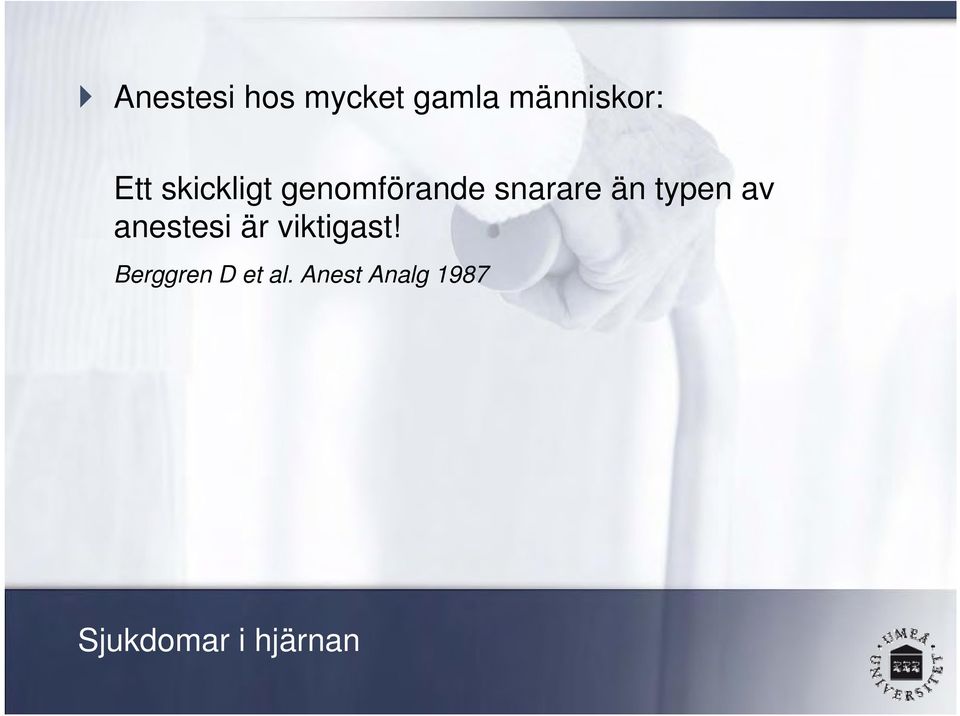av anestesi är viktigast!