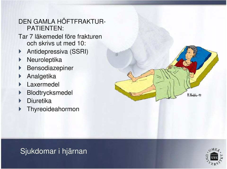 Neuroleptika Bensodiazepiner Analgetika Laxermedel