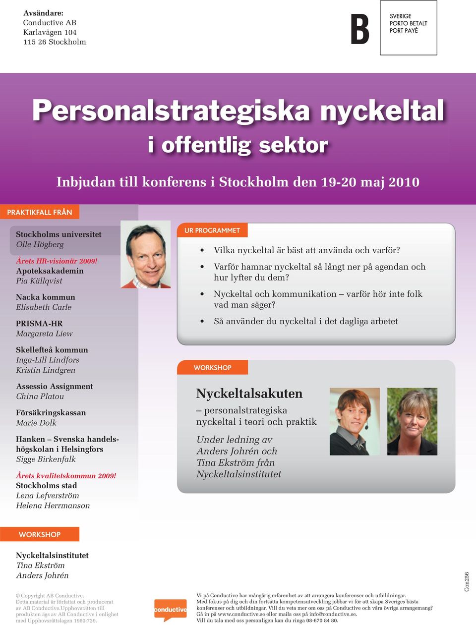 Apoteksakademin Pia Källqvist Nacka kommun Elisabeth Carle PRISMA-HR Margareta Liew Inga-Lill Lindfors Kristin Lindgren Assessio Assignment China Platou Försäkringskassan Marie Dolk Hanken Svenska