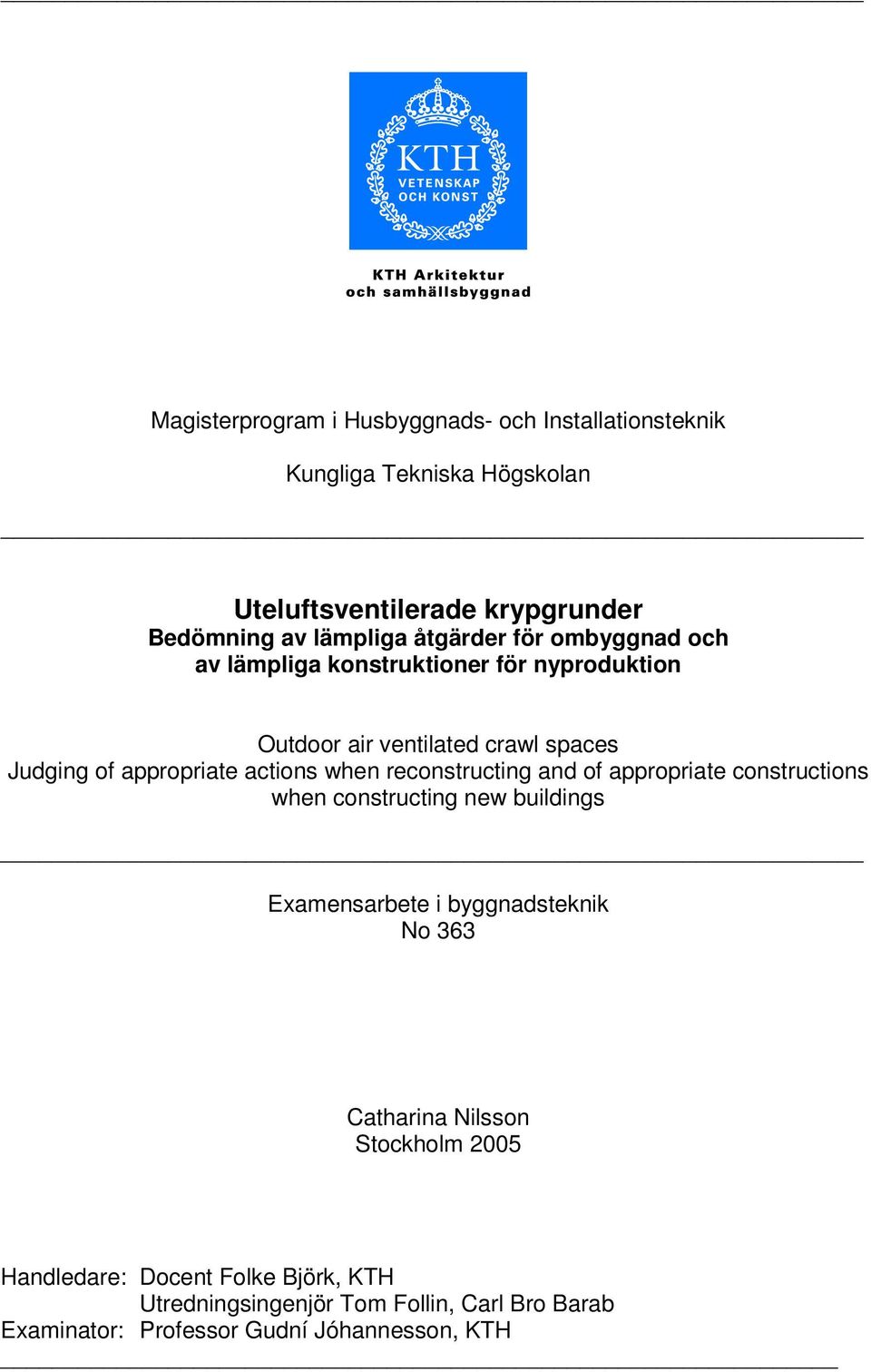 and of appropriate constructions when constructing new buildings Examensarbete i byggnadsteknik No 363 Catharina Nilsson Stockholm