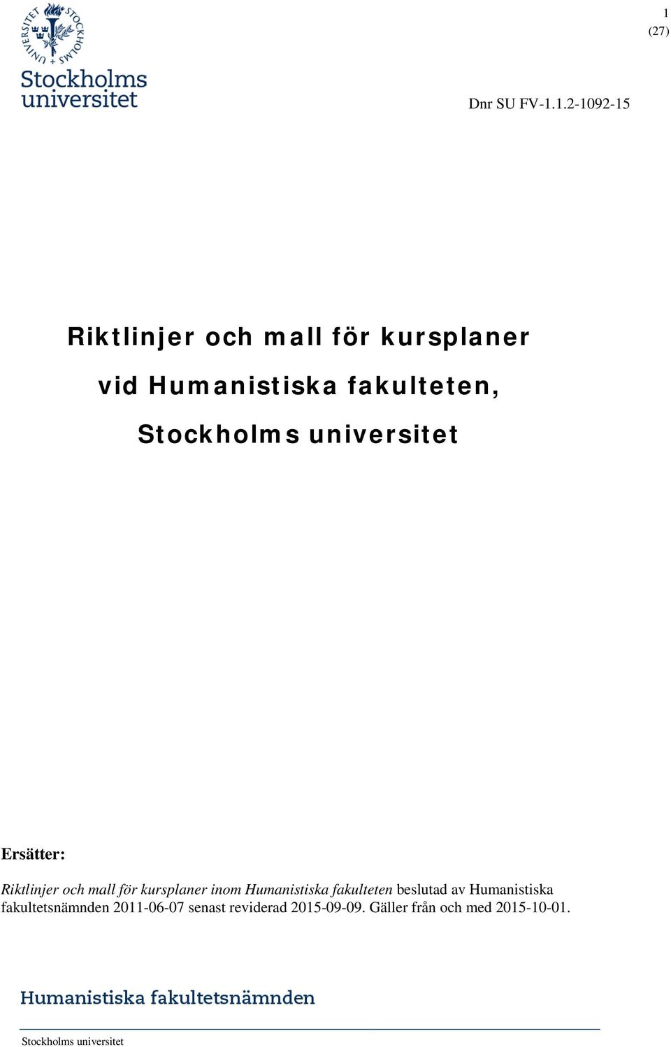 inom Humanistiska fakulteten beslutad av Humanistiska fakultetsnämnden