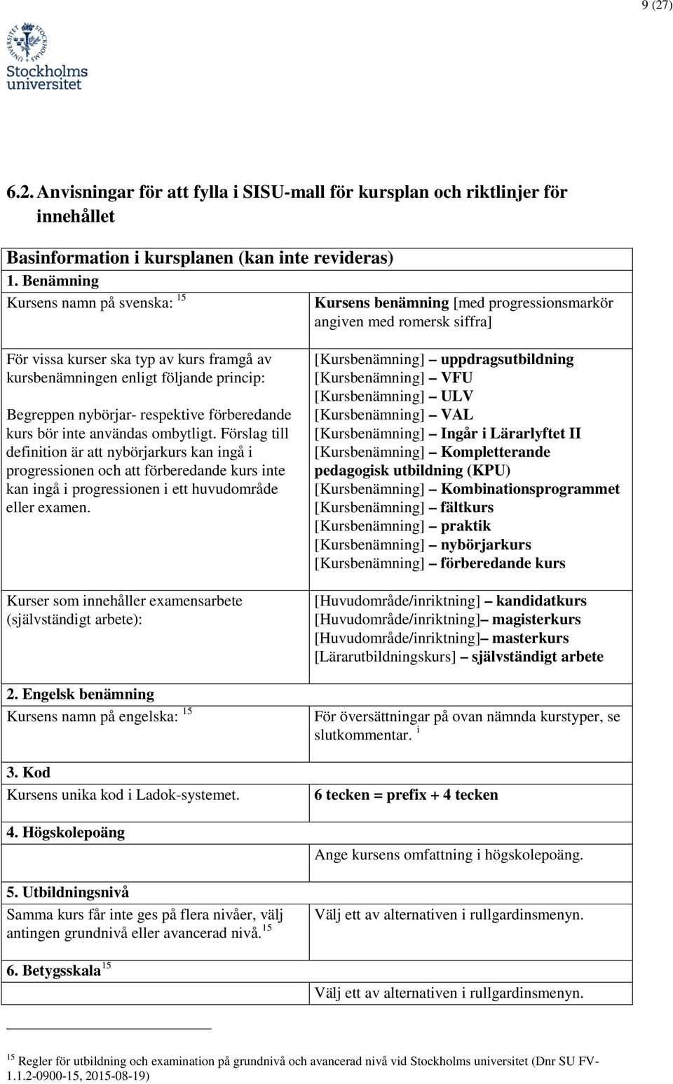 Begreppen nybörjar- respektive förberedande kurs bör inte användas ombytligt.