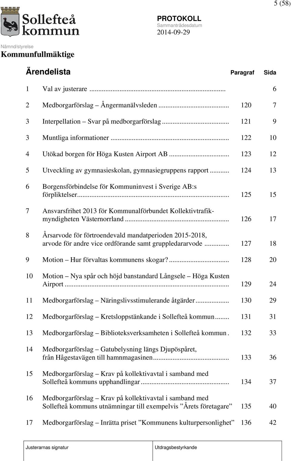 .. 125 15 7 Ansvarsfrihet 2013 för Kommunalförbundet Kollektivtrafikmyndigheten Västernorrland.