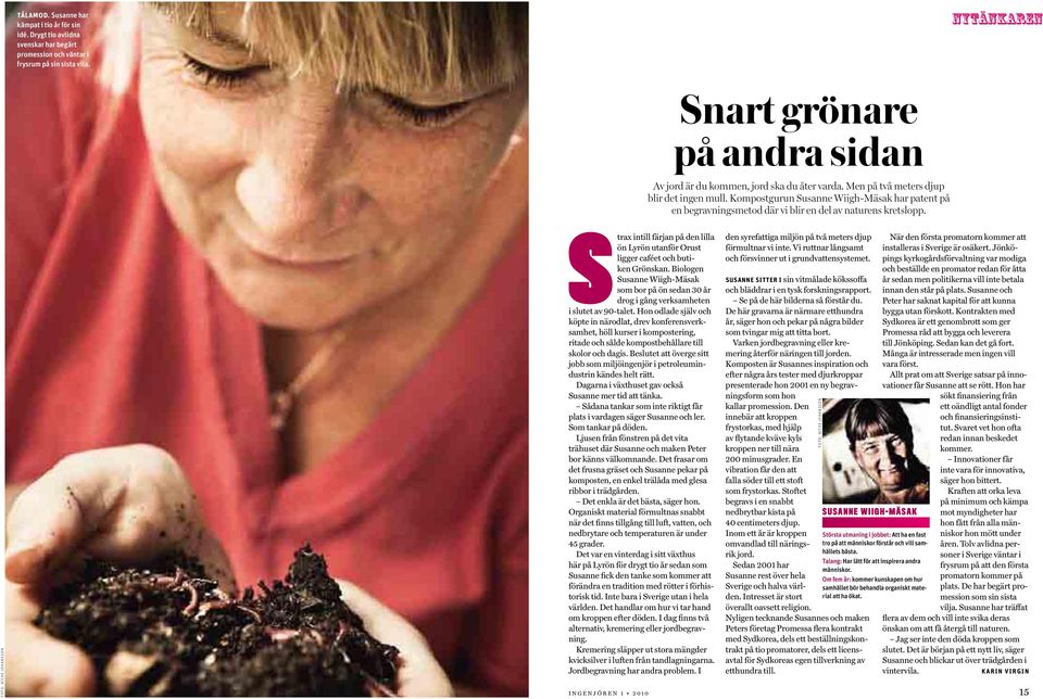 Kompostgurun Susanne Wiigh-Mäsak har patent på en begravningsmetod där vi blir en del av naturens kretslopp.