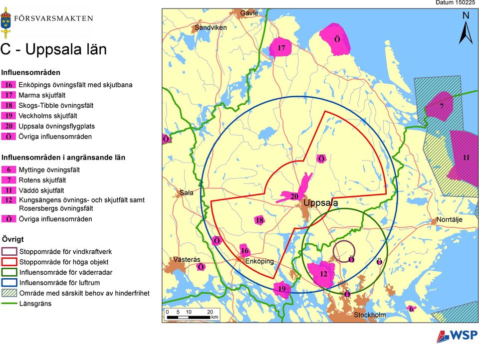 övnings- och skjutfält samt Rosersbergs övningsfält Sala 20 Ö Uppsala 11 Ö Övriga influensområden 18 Norrtälje Övrigt Stoppområde för vindkraftverk Stoppområde för höga