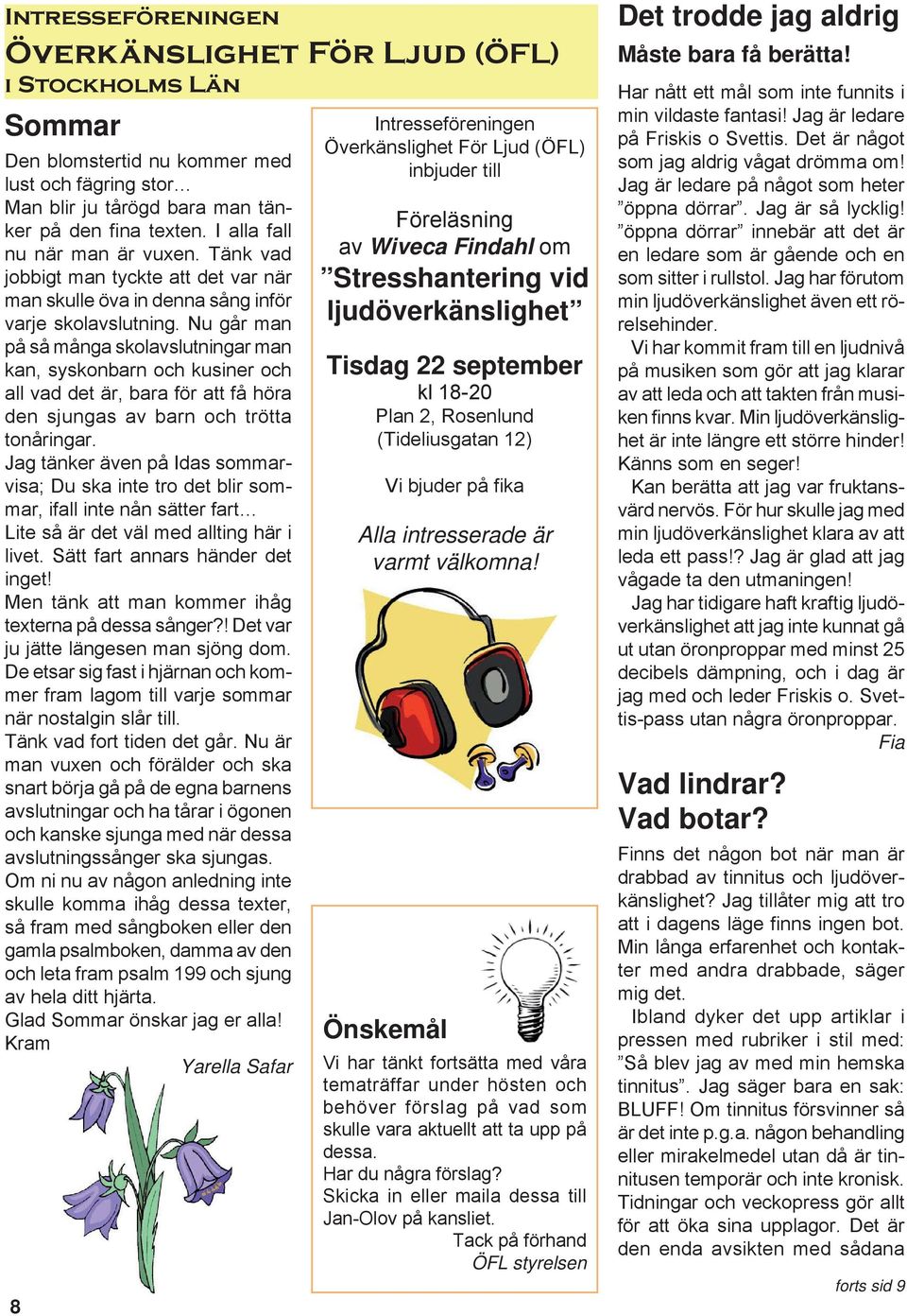 Nu går man på så många skolavslutningar man kan, syskonbarn och kusiner och all vad det är, bara för att få höra den sjungas av barn och trötta tonåringar.