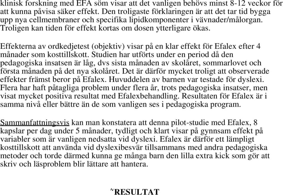 Effekterna av ordkedjetest (objektiv) visar på en klar effekt för Efalex efter 4 månader som kosttillskott.