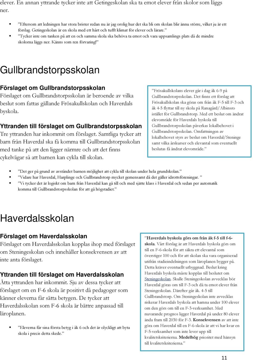 Getingeskolan är en skola med ett hårt och tufft klimat för elever och lärare.