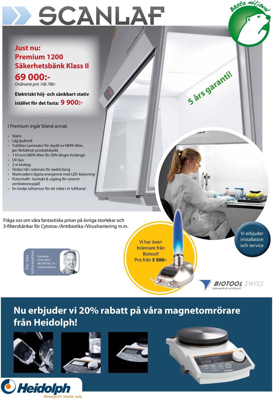 sidoruta för sladd/slang Marknadens lägsta energinivå med LED-belysning Potentialfri -kontakt & utgång för externt ventilationsspjäll En tredje luftsensor för att mäta i er luftkanal Fråga oss om