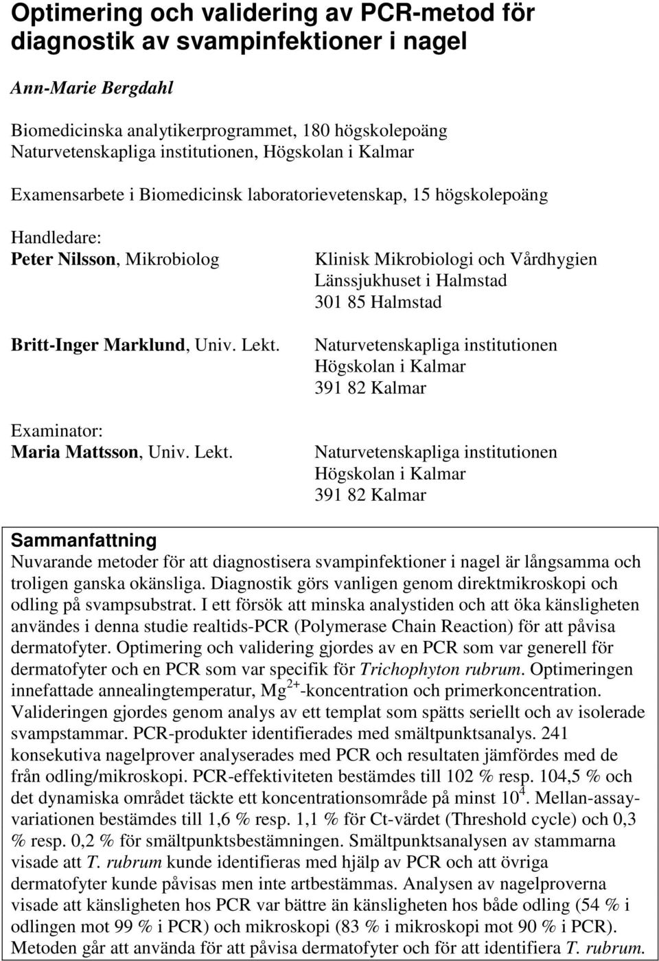 Examinator: Maria Mattsson, Univ. Lekt.