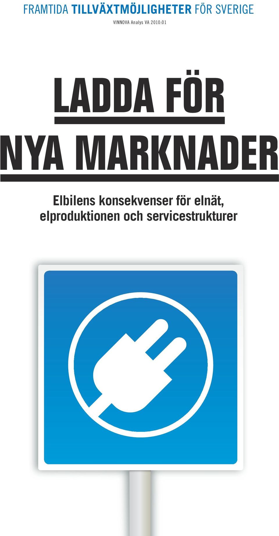 FÖR NYA MARKNADER Elbilens konsekvenser