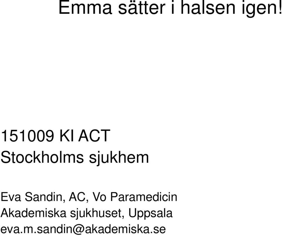Sandin, AC, Vo Paramedicin