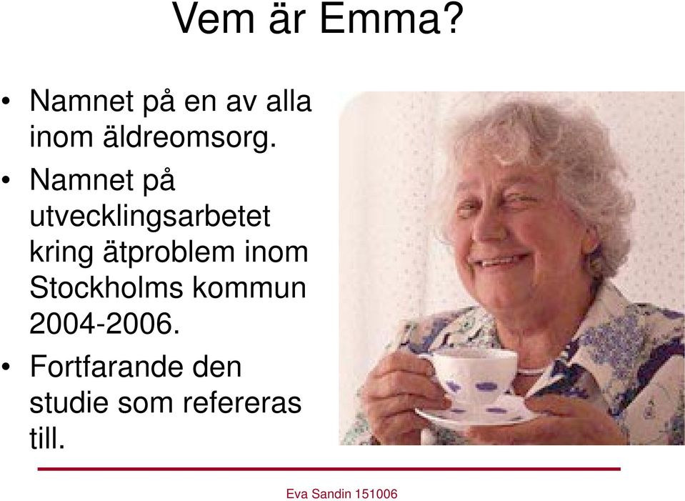 Namnet på utvecklingsarbetet kring