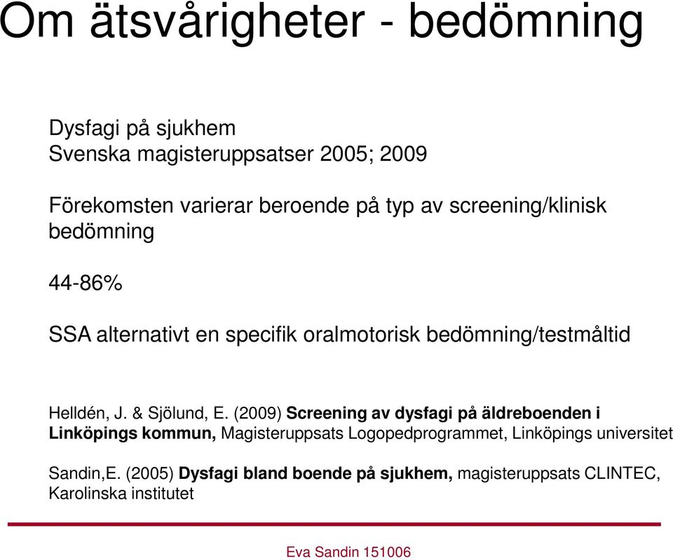 J. & Sjölund, E.