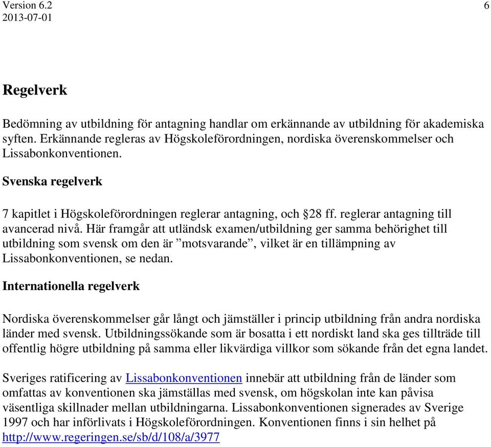 reglerar antagning till avancerad nivå.
