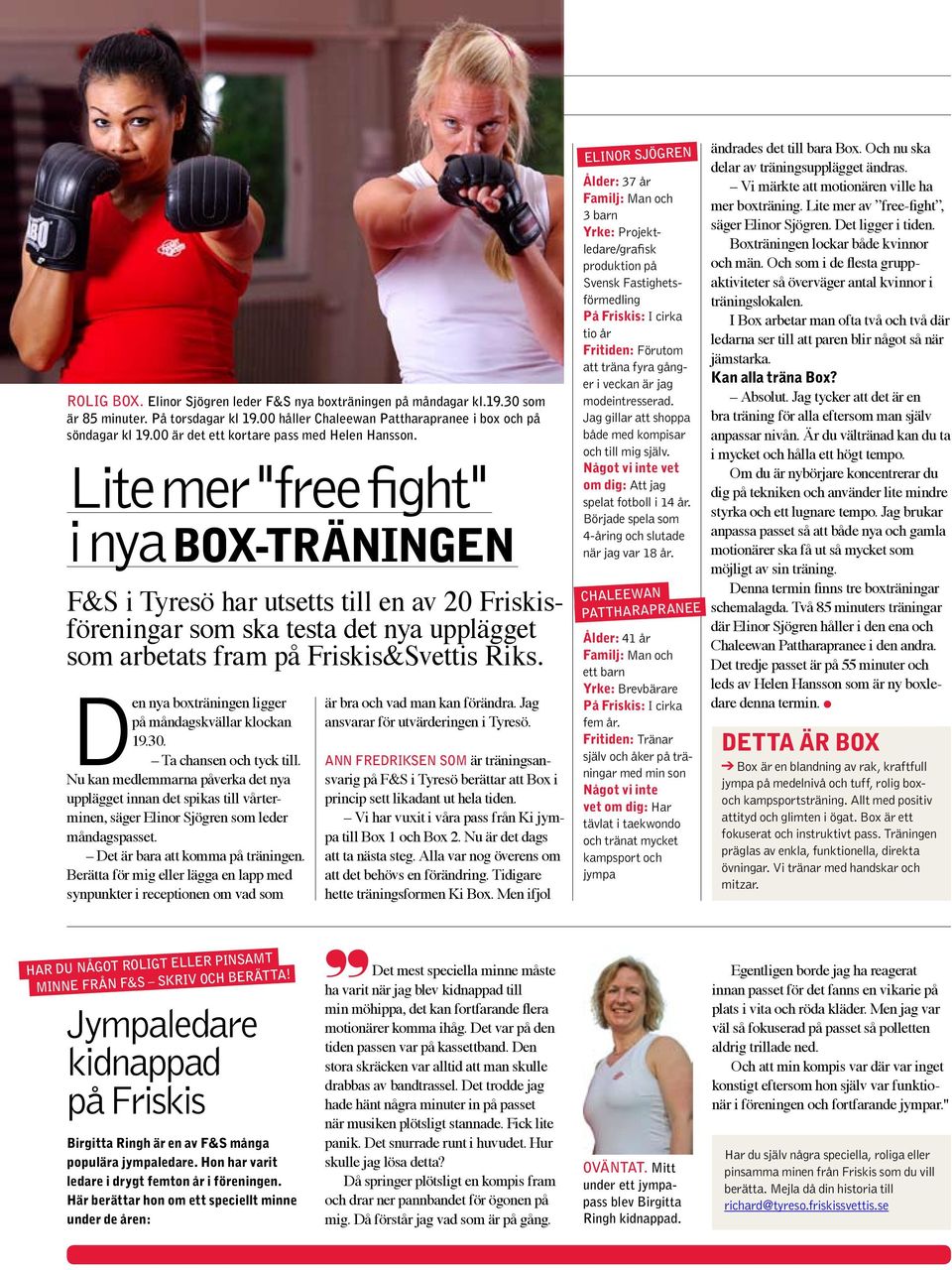 Lite mer "free fight" i nya Box-träningen F&S i Tyresö har utsetts till en av 20 Friskisföreningar som ska testa det nya upplägget som arbetats fram på Friskis&Svettis Riks.