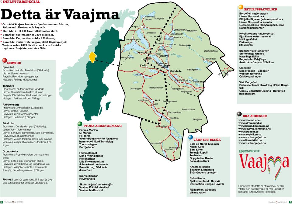 Røyrvik Tunnsjö-Røyrvik Namsvassgardan Nursfjellet Jomafjellet NORGE Jormlien Ankarvattnet Raukasjö Stora Blåsjön Ankarede St.