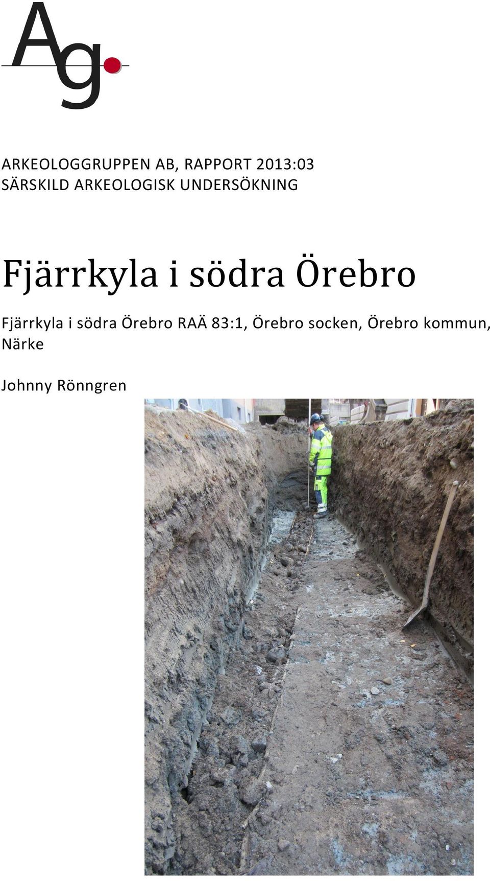 Örebro Fjärrkyla i södra Örebro RAÄ 83:,