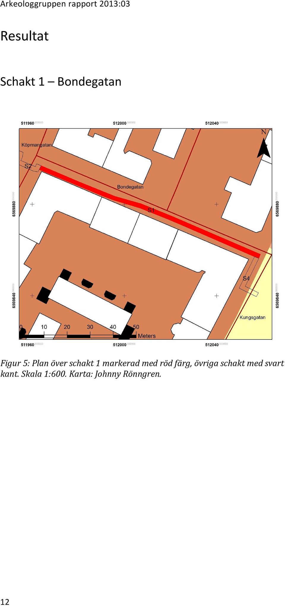 markerad med röd färg, övriga schakt med