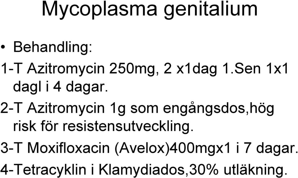 2-T Azitromycin 1g som engångsdos,hög risk för
