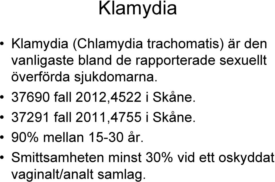 37690 fall 2012,4522 i Skåne. 37291 fall 2011,4755 i Skåne.